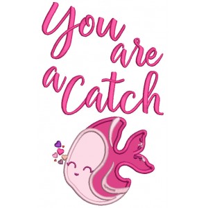 You Are a Catch Fish With Hearts Valentine's Day Applique Machine Embroidery Design Digitized Pattern