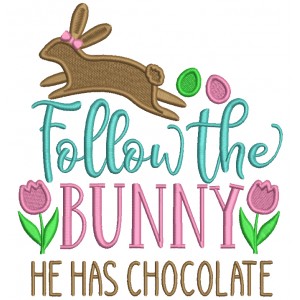 Follow The Bunny he Has Chocolate Tullips Easter Filled Machine Embroidery Design Digitized Pattern