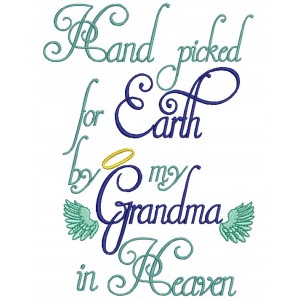 Hand Picked For Earth By My Grandma in Heaven Filled Machine Embroidery Design Digitized Pattern