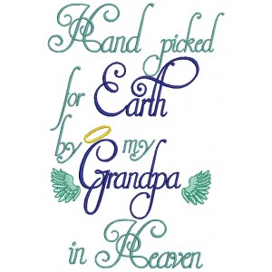 Hand Picked For Earth By My Grandpa in Heaven Filled Machine Embroidery Design Digitized Pattern
