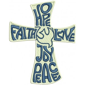 Hope Faith Love Joy Peace Cross Filled Machine Embroidery Design Digitized Pattern