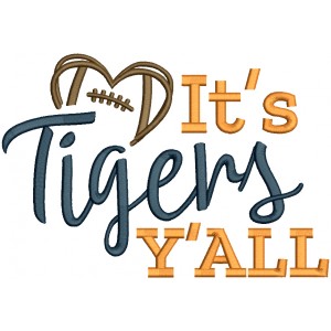 It's Tigers Y'ALL Football Filled Machine Embroidery Design Digitized Pattern