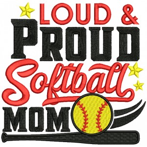 Loud Proud Softball Mom Sports Filled Machine Embroidery Design Digitized Pattern
