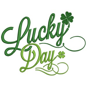 Lucky Day St Patrick's Day Irish Filled Machine Embroidery Design Digitized Pattern