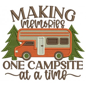 Making Memories One Campsite At a Time Filled Machine Embroidery Design Digitized Pattern