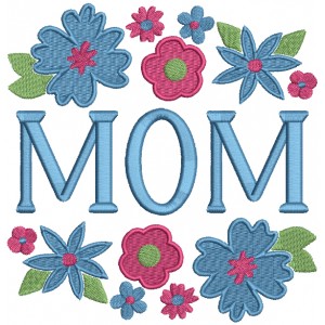 Mom Ornamental Flowers Mother's Day Filled Machine Embroidery Design Digitized Pattern 