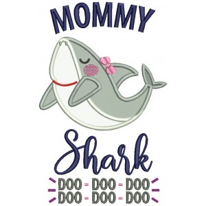 Mommy Shark Doo Doo Children Rhimes Applique Machine Embroidery Design Digitized Pattern