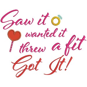Saw It Wanted It Threw A Fit Got It Ring Applique Machine Embroidery Design Digitized Pattern