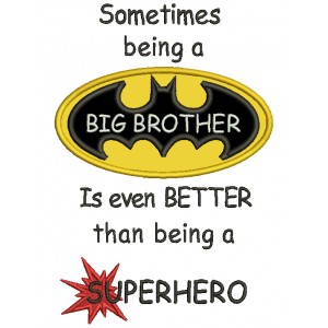 Sometimes Being a Big Brother Is Even Better Than Being a Superhero Applique Machine Embroidery Design Digitized Pattern