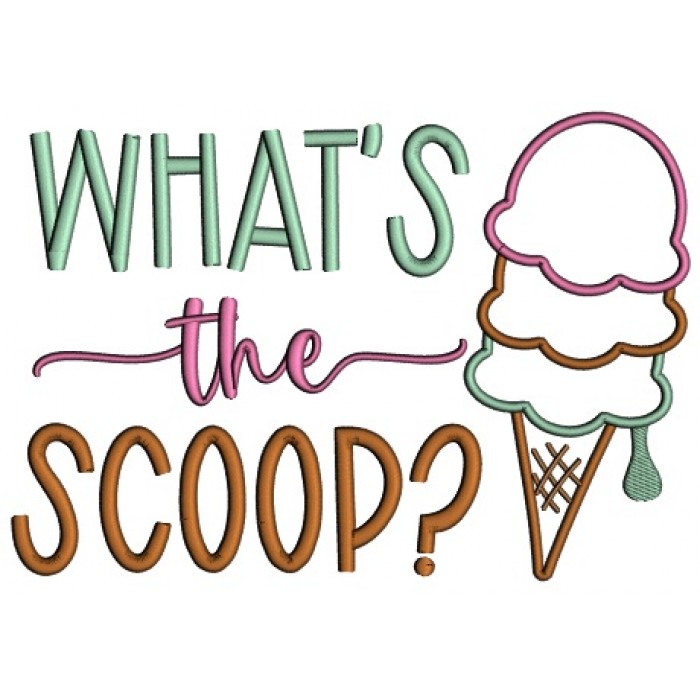 What's the Scoop Ice Cream Applique Machine Embroidery Design Digitized