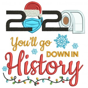 2020 You'll Go Down In History Toilet Paper Mask Christmas Applique Machine Embroidery Design Digitized Pattern