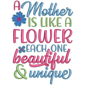 A Mother Is Like a FLower Each One Beautiful And Unique Applique Machine Embroidery Design Digitized Pattern 