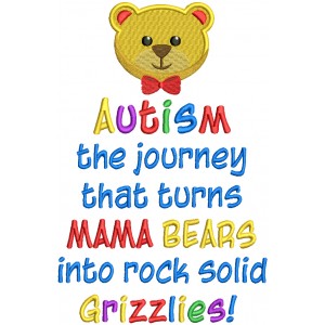 Autism The Journey That Turns Mama bears Into Rock Solid Grizzlies Filled Machine Embroidery Design Digitized Pattern