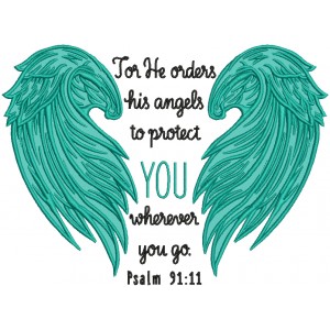 For He Orders His Angels To Protect You Wherever You Go Psalm 91-11 Bible Verse Religious Applique Machine Embroidery Design Digitized Pattern
