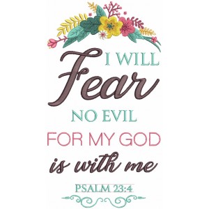 I Will Fear No Evil For My Good Is With Me Psalm 23-4 Bible Verse Religious Filled Machine Embroidery Design Digitized Pattern