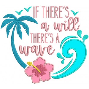 If There Is A Will There's a Wave Applique Machine Embroidery Design Digitized Pattern