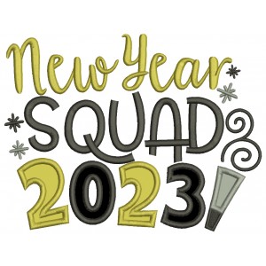 New Year Squad 2023 Happy New Year Applique Machine Embroidery Design Digitized Pattern
