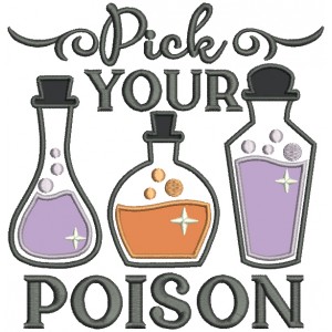 Pick Your Poison Three Bottles Halloween Applique Machine Embroidery Design Digitized Pattern
