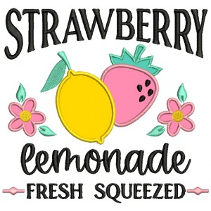 Strawberry Lemonade Fresh Squeezed Applique Machine Embroidery Design Digitized Pattern