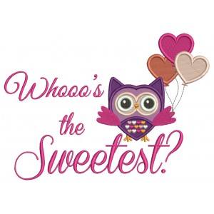 Whoo's The Sweetest Owl With Balloons Filled Machine Embroidery Design Digitized Pattern 