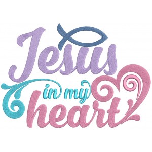 Jesus In My Heart Religious Filled Machine Embroidery Design Digitized Pattern 