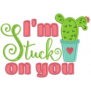 I'm Stuck On You Cactus Love Applique Machine Embroidery Digitized Design Pattern