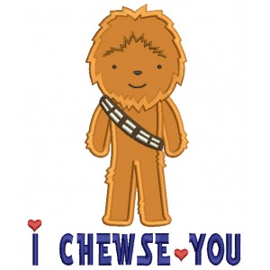 I Chewse You Looks Like Chewbacca From Star Wars Applique Machine Embroidery Design Digitized Pattern