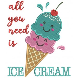 All You Need Is Ice Cream Filled Machine Embroidery Design Digitized Pattern