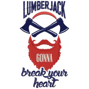 Lumberjack Gonna Break Your Heart Filled Machine Embroidery Digitized Design Pattern
