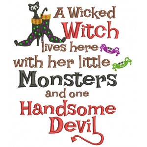 A Wicked Witch Lives Here With Her Little Monsters and One Handsome Devil Halloween Filled Machine Embroidery Digitized Design Pattern