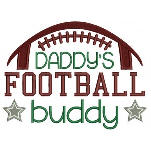 Daddy's Football Buddy Sports Filled Machine Embroidery Digitized Design Pattern