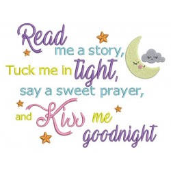 Read Me a Story Tuck Me in Tight Say a Sweet Prayer And Kiss Me Goodnight Baby Rhymes Filled Machine Embroidery Design Digitized Pattern