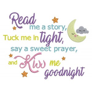 Read Me a Story Tuck Me in Tight Say a Sweet Prayer And Kiss Me Goodnight Baby Rhymes Filled Machine Embroidery Design Digitized Pattern