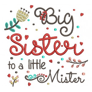 Big Sister to a Little Mister Filled Machine Embroidery Design Digitized Pattern