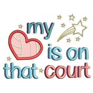 My Heart Is On This Court Volleyball Applique Machine Embroidery Design Digitized Pattern