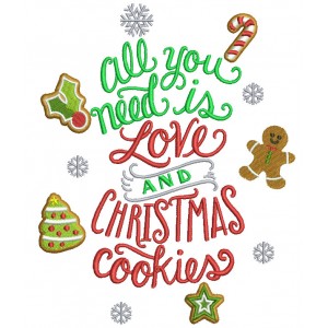 All You Need Is Love And Christmas Cookies Filled Machine Embroidery Design Digitized Pattern