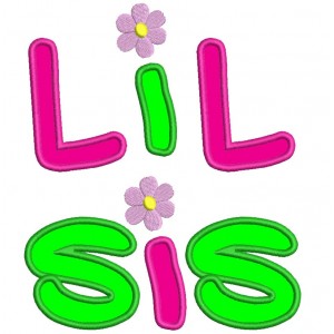 Lil Sis Little Sister Applique Machine Embroidery Digitized Design Pattern