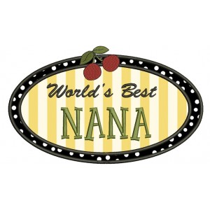 Worlds Best Nana Applique Machine Embroidery Digitized Design Pattern