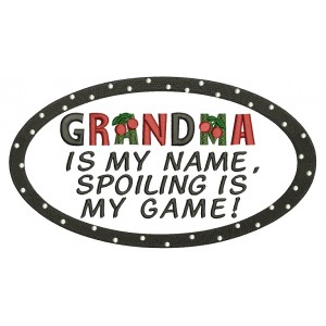 Grandma is my name spoiling is my game Filled Machine Embroidery Digitized Design Pattern