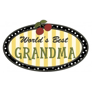 Worlds Best Grandma Applique Machine Embroidery Digitized Design Pattern