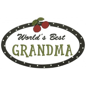 Worlds Best Grandma Filled Machine Embroidery Digitized Design Pattern