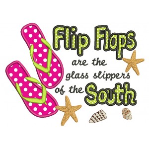 Flip Flops are the glass slippers of the South Applique Machine Embroidery Digitized Design Pattern