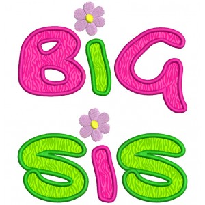 Big Sis (sister) Large Font Applique Machine Embroidery Digitized Design Pattern