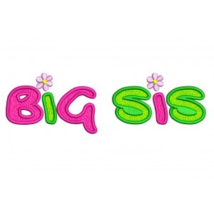 Big Sis (Sister) With Flower Applique Machine Embroidery Digitized Design Pattern