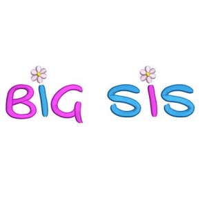 Big Sis (Sister) With Flower Filled Machine Embroidery Digitized Design Pattern