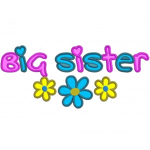 Big Sister With Large Flower Applique Machine Embroidery Digitized Design Pattern