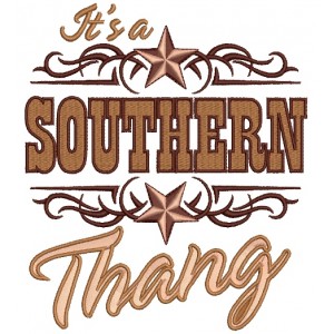 Its the Southern Thang Filled Machine Embroidery Digitized Design Pattern