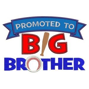 Promoted to Big Brother Baseball Applique Machine Embroidery Digitized Design Pattern
