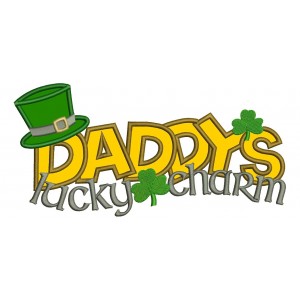 Daddys Lucky Charm Shamrock Irish Hat Applique Machine Embroidery Digitized Design Pattern