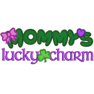 Mommy's Lucky Charm Shamrock Applique Machine Embroidery Digitized Design Pattern